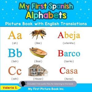 My First Spanish Alphabets Picture Book with English Translations: Bilingual Ear